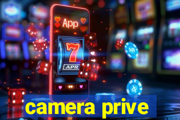 camera prive